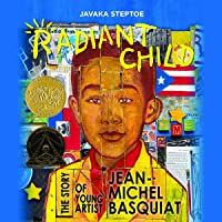 Los mejores  - Radiant Child: The Story of Young Artist Jean-Michel Basquiat (Americas Award for Childrens and Young Adult Literature…